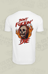 T-Shirt "Don't fuckin' die"